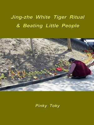 cover image of Jing-zhe White Tiger Ritual & Beating Little People